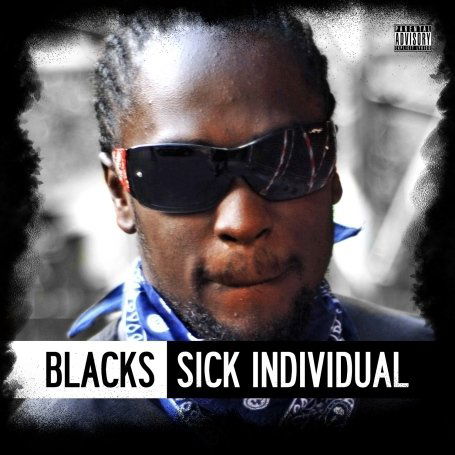 Blacks-sick Individual - Blacks - Music - Avalanche Music - 0666017214429 - December 7, 2009