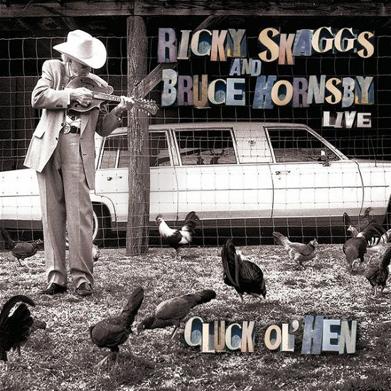 Cover for Ricky Skaggs and Bruce Hornsby · Cluck Ol' Hen (CD) [Digipak] (2013)