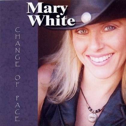 Change of Pace - Mary White - Music - CD Baby - 0676084000429 - 2003