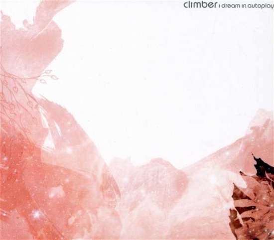 Cover for Climber · I Dream In Autoplay (CD) (2008)