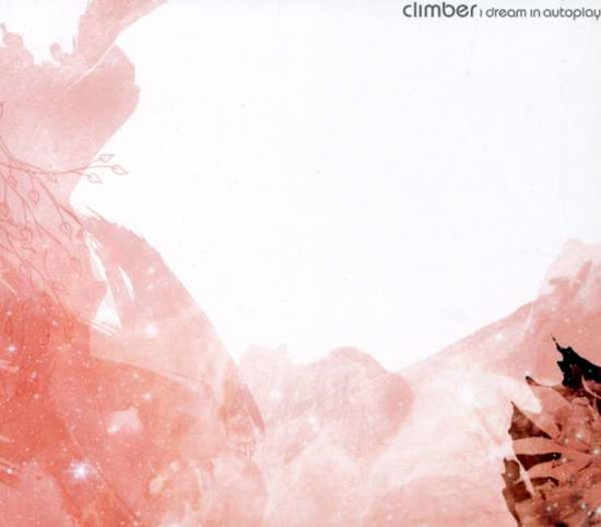 Cover for Climber · I Dream In Autoplay (CD) (2008)