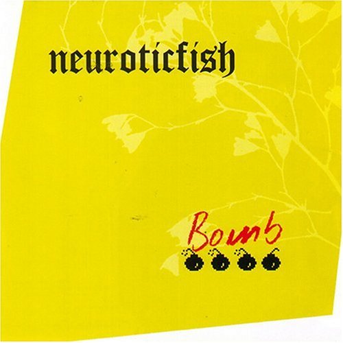 Cover for Neuroticfish · Bomb (CD) (2004)