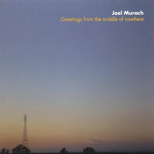 Greetings from the Middle of Nowhere - Joel Murach - Musik - Joel Murach - 0691045941429 - 5. August 2003