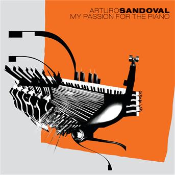 Cover for Sandoval Arturo · My Passion for the Piano (CD) (2004)