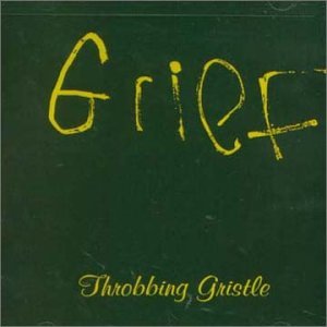Cover for Throbbing Gristle · Grief (CD) (2001)