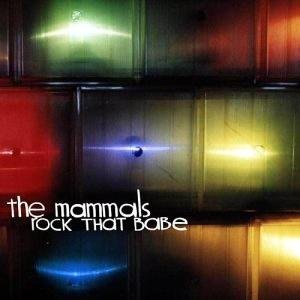 Mammals · Rock That Babe (CD) (2004)