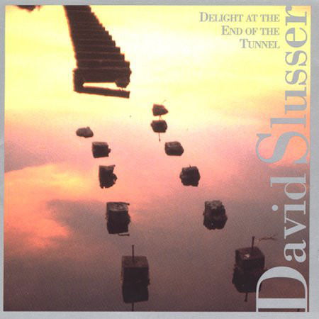 Cover for David Slusser · Delight At The End Of The Tunnel (CD) (1997)