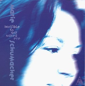 Cover for Marie Schumacher · Invisible to the Naked Eye (CD) (2001)