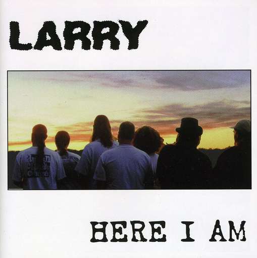 Here I Am - Larry - Music - Home Grown - 0710184000429 - 2009