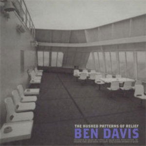 Cover for Ben Davis · Hushed Patterns of Relief (CD) (2001)