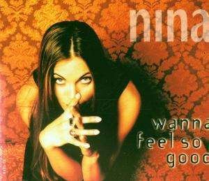 Cover for Nina · Wanna Feel So Good -cds- (CD)