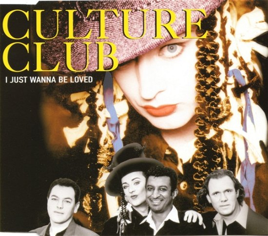 I Just Wanna Be Loved / I Just Wanna Be Loved ( Magic Man Remix ) / Do You Really Want to Hurt Me ( Quivver Mix ) - Culture Club - Musik - Virgin - 0724389534429 - 