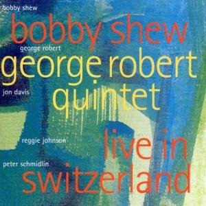 Cover for Bobby / George Robert Quintet Shew · Bobby / George Robert Quintet Shew - Live In Switserland (CD) (2002)
