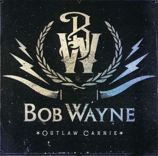 Cover for Bob Wayne · Outlaw Carnie (CD) (2015)