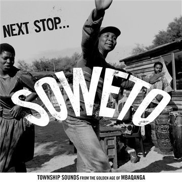 Next Stop Soweto - Underground Township Jive 1969-1976 - V/A - Musiikki - K7 - 0730003305429 - torstai 10. maaliskuuta 2011
