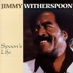 Spoon's Life - Jimmy Witherspoon - Muziek -  - 0730182604429 - 24 maart 1994
