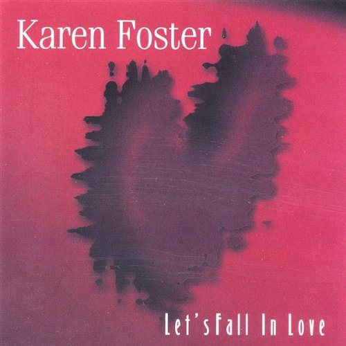 Lets Fall in Love - Karen Foster - Musiikki - CD Baby - 0733792471429 - tiistai 2. joulukuuta 2003