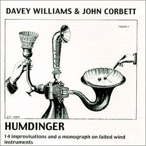 Humdinger (14 Improvisations And A Monograph On Failed Wind Instruments) - John Corbett & Davey Williams - Musikk - Atavistic - 0735286112429 - 31. mars 2009