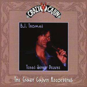 B.J. Thomas - Texas Singer Deluxe (Crazy Cajun Recordingds) - B.J. Thomas - Música - COAST TO COAST - 0740155159429 - 11 de junio de 2021