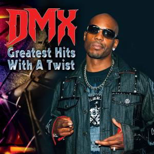 Cover for Dmx · Greatest Hits with a Twist (CD) [Clean edition] (2016)