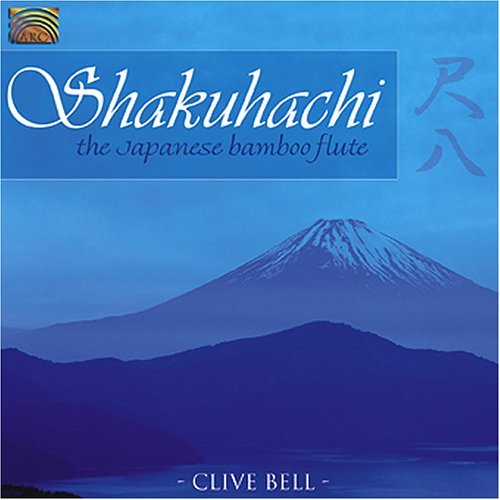 Cover for Clive Bell · Shakuhachi: Japanese Bamboo Flute (CD) (2005)