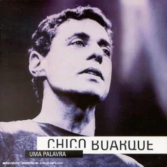 Uma Palavra - Chico Buarque - Musikk - BMG - 0743212659429 - 18. desember 2006