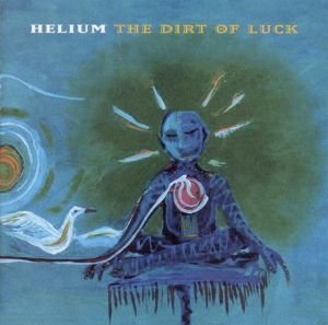 Cover for Helium · Dirt of Luck (CD)