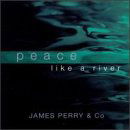 Cover for James Perry &amp; Co · Peace Like A River *s* (CD) (1997)