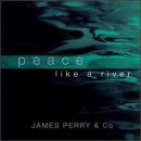 Peace Like A River *s* - James Perry & Co - Music - White Cloud - 0747313002429 - May 2, 1997