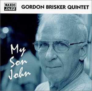 My Son John - Gordon -Quintet- Brisker - Muzyka - NAXOS JAZZ - 0747313606429 - 21 czerwca 2001