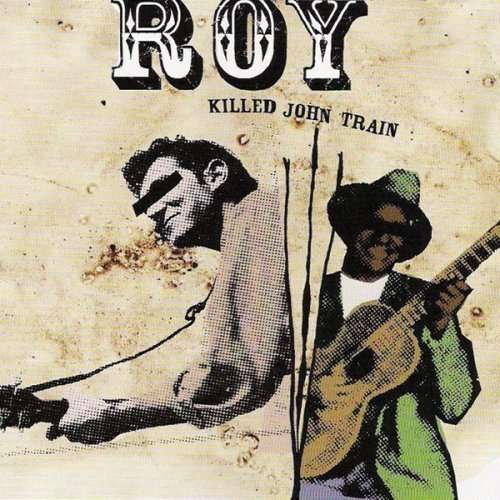Cover for Roy · Killed John Train (CD) (2006)