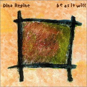 Cover for Dina Regine · Be As It Will (CD) (2000)