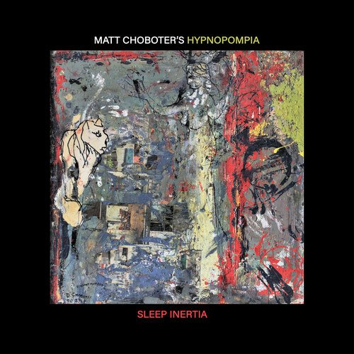 Sleep Inertia - Matt Choboter's Hypnopompia - Música - SONGLINES RECORDINGS - 0774355163429 - 29 de julho de 2022