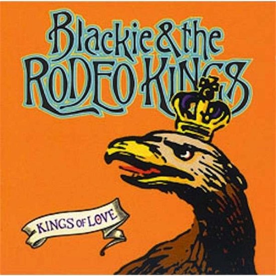 Cover for Blackie &amp; the Rodeo Kings · Kings of Love (CD) (2012)