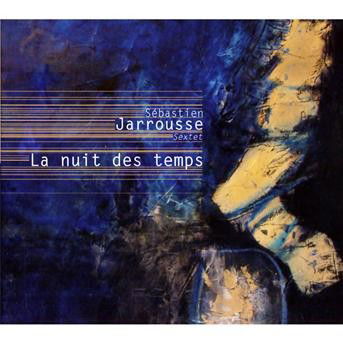 Cover for Sebastien Jarrousse · La Nuit Des Temps (CD) (2009)