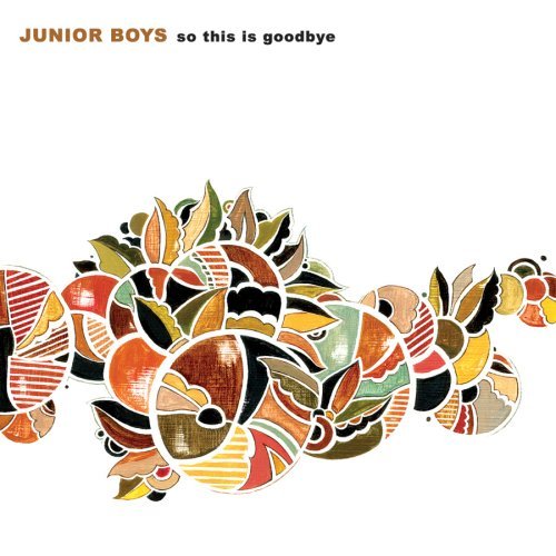 Cover for Junior Boys · So This Is Goodbye (CD) (2006)