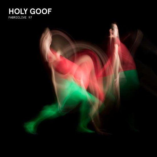 Fabriclive 97 - Holy Goof - Muziek - fabric Records - 0802560019429 - 23 maart 2018