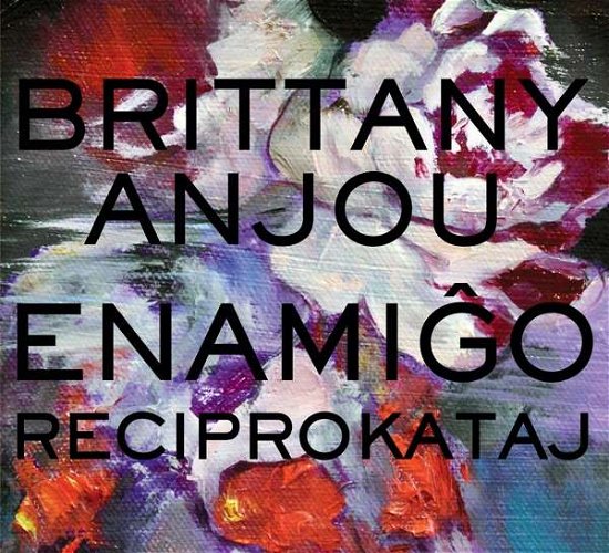 Cover for Brittany Anjou · Enamigo Reciprokataj (CD) (2019)