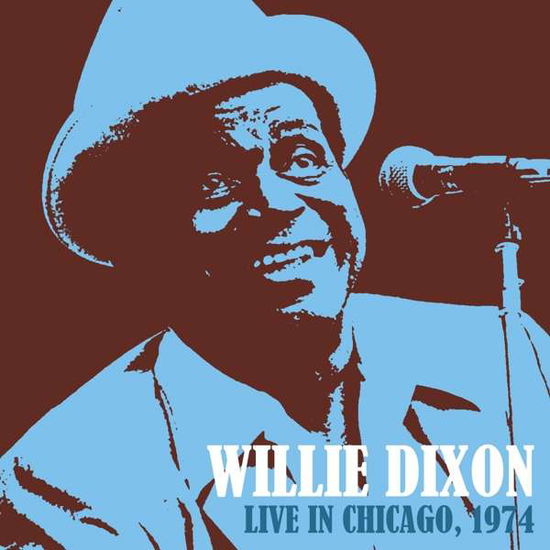 Willie Dixon · Live In Chicago 1974 (CD) (2018)