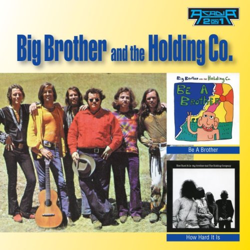 Cover for Big Brother &amp; Holding Company · Be A Brother / How Hard It Is (CD) (2008)