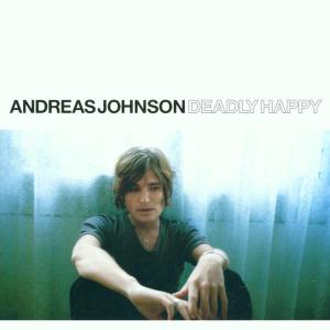 Deadly Happy - Andreas Johnson - Musik - WARNER BROTHERS - 0809274308429 - 11. Juni 2002