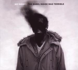 The Babel Inside Was Terrible - We Insist - Musik - EXILE ON MAINSTREAM - 0811521010429 - 21. september 2009