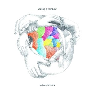 Cover for Michael Andrews · Spilling A Rainbow (CD)