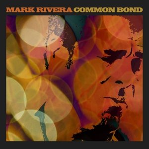Cover for Mark Rivera · Common Bond (CD) (2014)