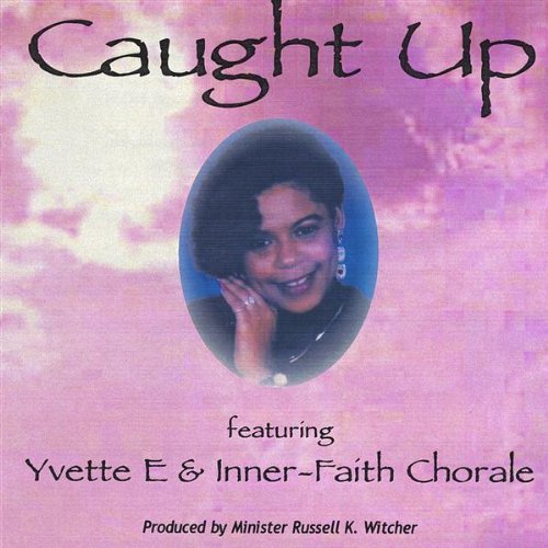Cover for E,yvette &amp; Inner-faith Chorale · Caught Up (CD) (2004)
