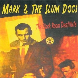 Cover for Mark &amp; the Slumdogs · Black Room Destitute (CD) (2011)