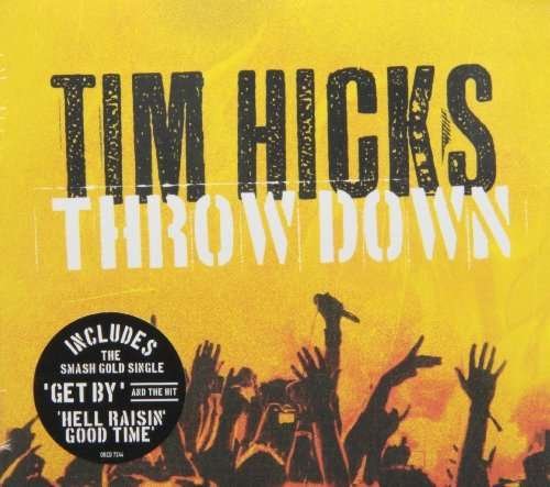 Throw Down - Tim Hicks - Musik - COUNTRY - 0823674724429 - 27. august 2013