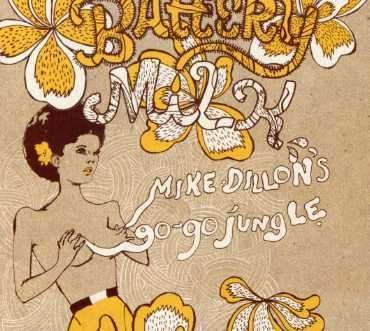 Cover for Mike Dillion's Go-go Jungle · Battery Milk (CD) (2007)