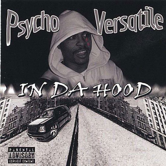 In Da Hood - Psycho Versatile - Musik - Bungi Entertainment - 0825346102429 - 4. maj 2004