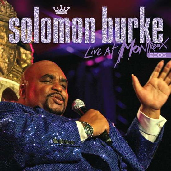 Live at Montreux 2006 - Solomon Burke - Musiikki - SOUL - 0826992032429 - tiistai 9. heinäkuuta 2013